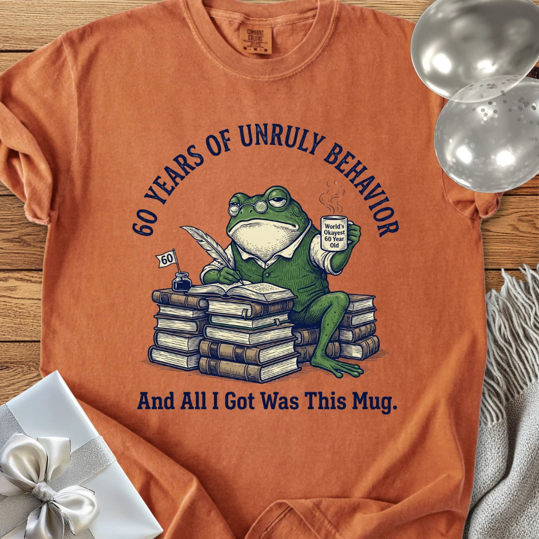 60 Years of Unruly Behavior... and All I Got Was this Mug - Premium 60th Birthday T-Shirt