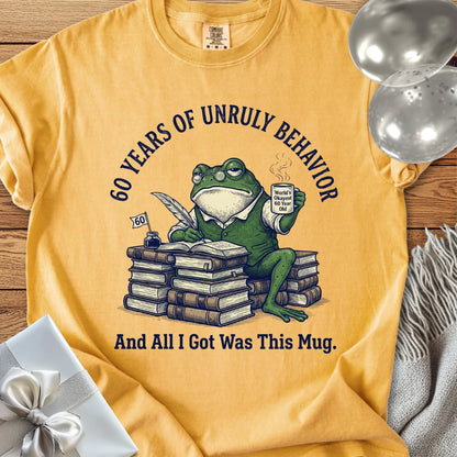 60 Years of Unruly Behavior... and All I Got Was this Mug - Premium 60th Birthday T-Shirt