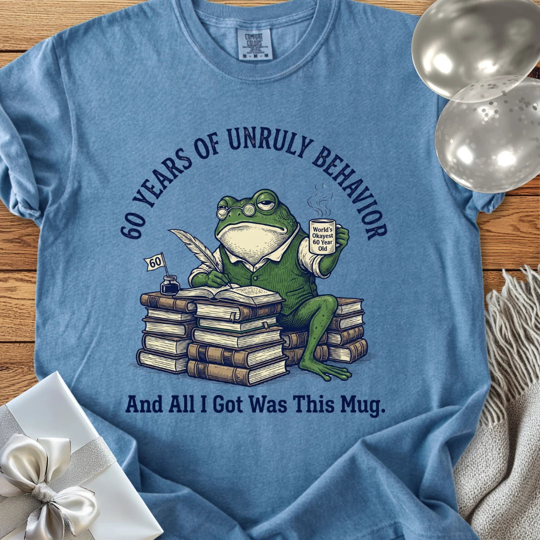 60 Years of Unruly Behavior... and All I Got Was this Mug - Premium 60th Birthday T-Shirt