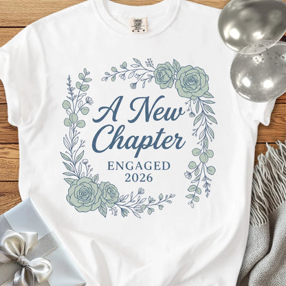 A New Chapter, Engaged 2026 - Premium Engagement T-Shirt
