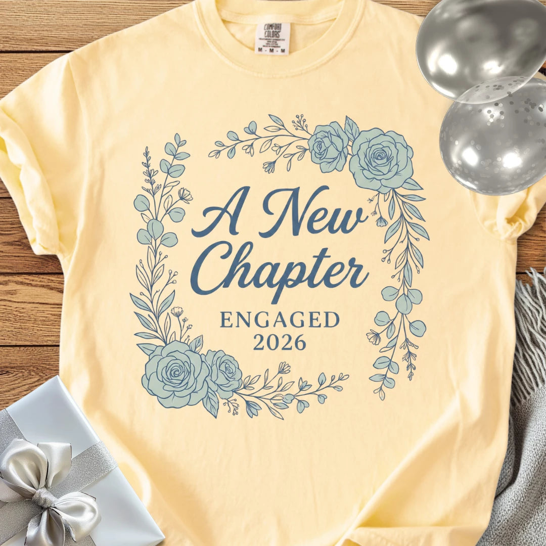 A New Chapter, Engaged 2026 - Premium Engagement T-Shirt
