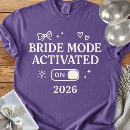 Bride Mode Activated 2026  - Premium  Wedding T-Shirt