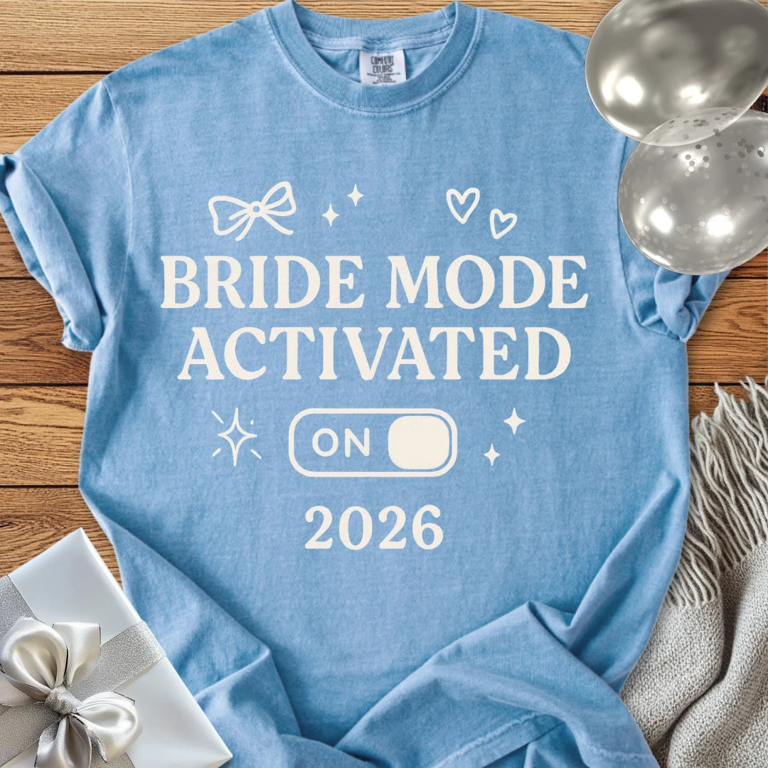 Bride Mode Activated 2026  - Premium  Wedding T-Shirt