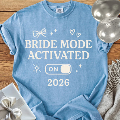 Bride Mode Activated 2026  - Premium  Wedding T-Shirt