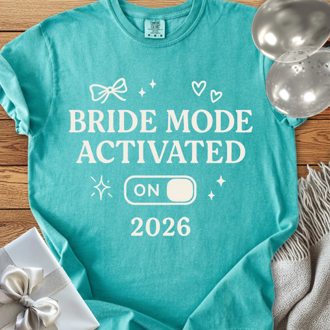 Bride Mode Activated 2026  - Premium  Wedding T-Shirt