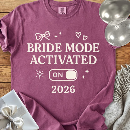 Bride Mode Activated 2026  - Premium  Wedding T-Shirt