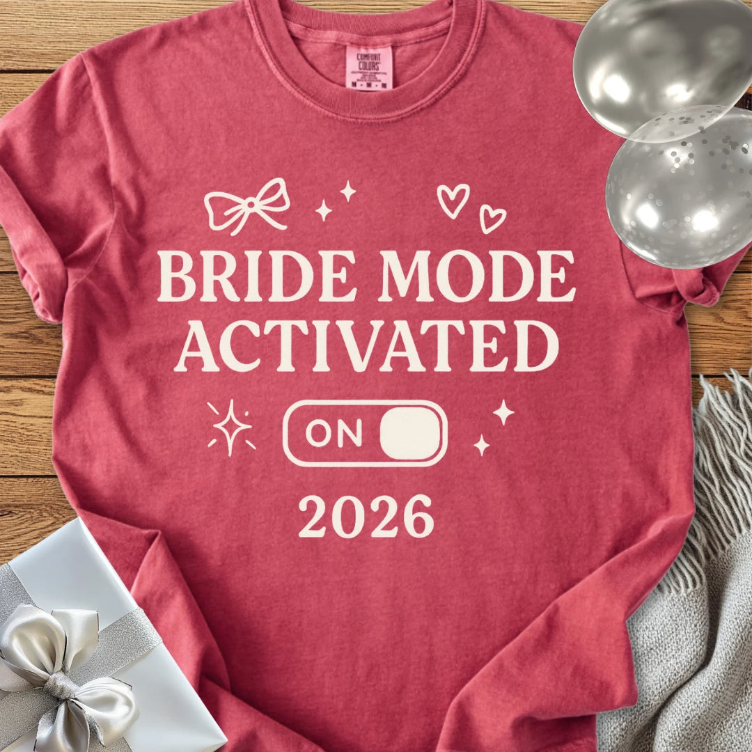 Bride Mode Activated 2026  - Premium  Wedding T-Shirt