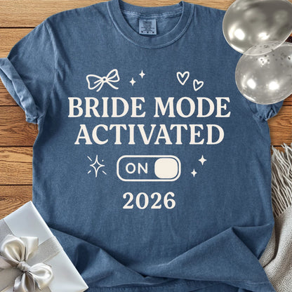 Bride Mode Activated 2026  - Premium  Wedding T-Shirt