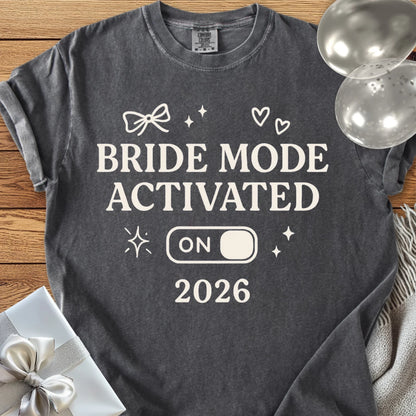 Bride Mode Activated 2026  - Premium  Wedding T-Shirt