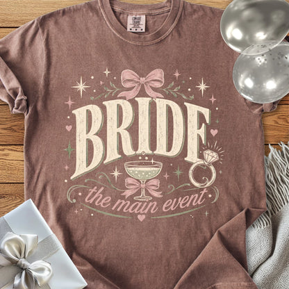 Bride, The Main Event - Premium Wedding T-Shirt