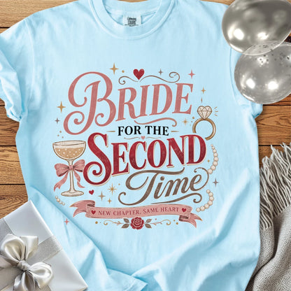 Bride for the Second Time, New Chapter, Same Heart - Premium Wedding T-Shirt