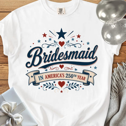 Bridesmaid In America's 250th Year - Premium America 250 Wedding T-Shirt