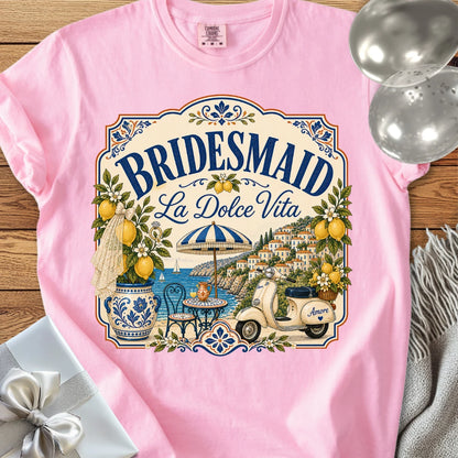 Bridesmaid 'La Dolce Vita' - Premium Bridal Party T-Shirt