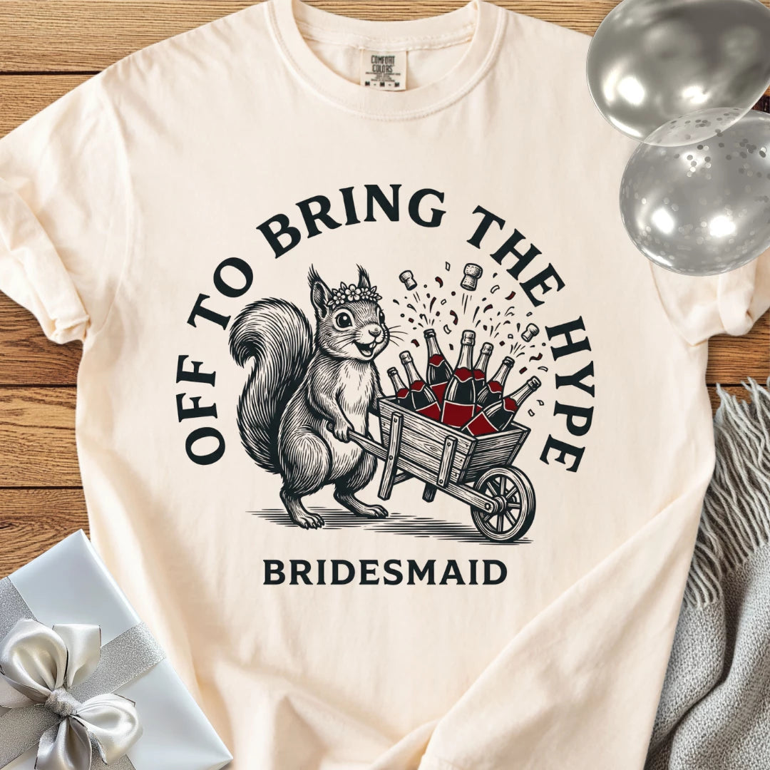 Bridesmaid, Off to Bring the Hype - Premium Wedding T-Shirt