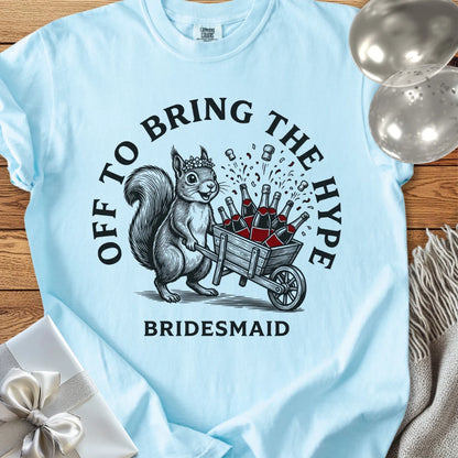 Bridesmaid, Off to Bring the Hype - Premium Wedding T-Shirt