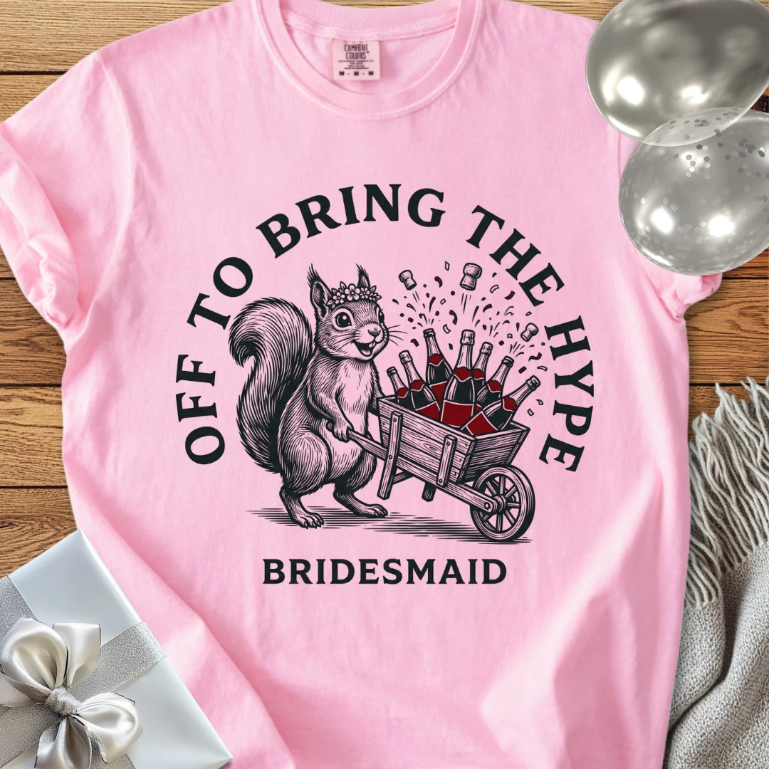 Bridesmaid, Off to Bring the Hype - Premium Wedding T-Shirt
