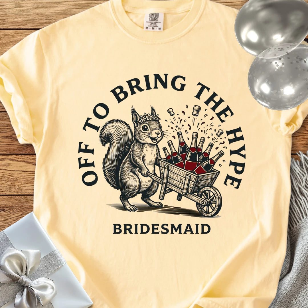 Bridesmaid, Off to Bring the Hype - Premium Wedding T-Shirt