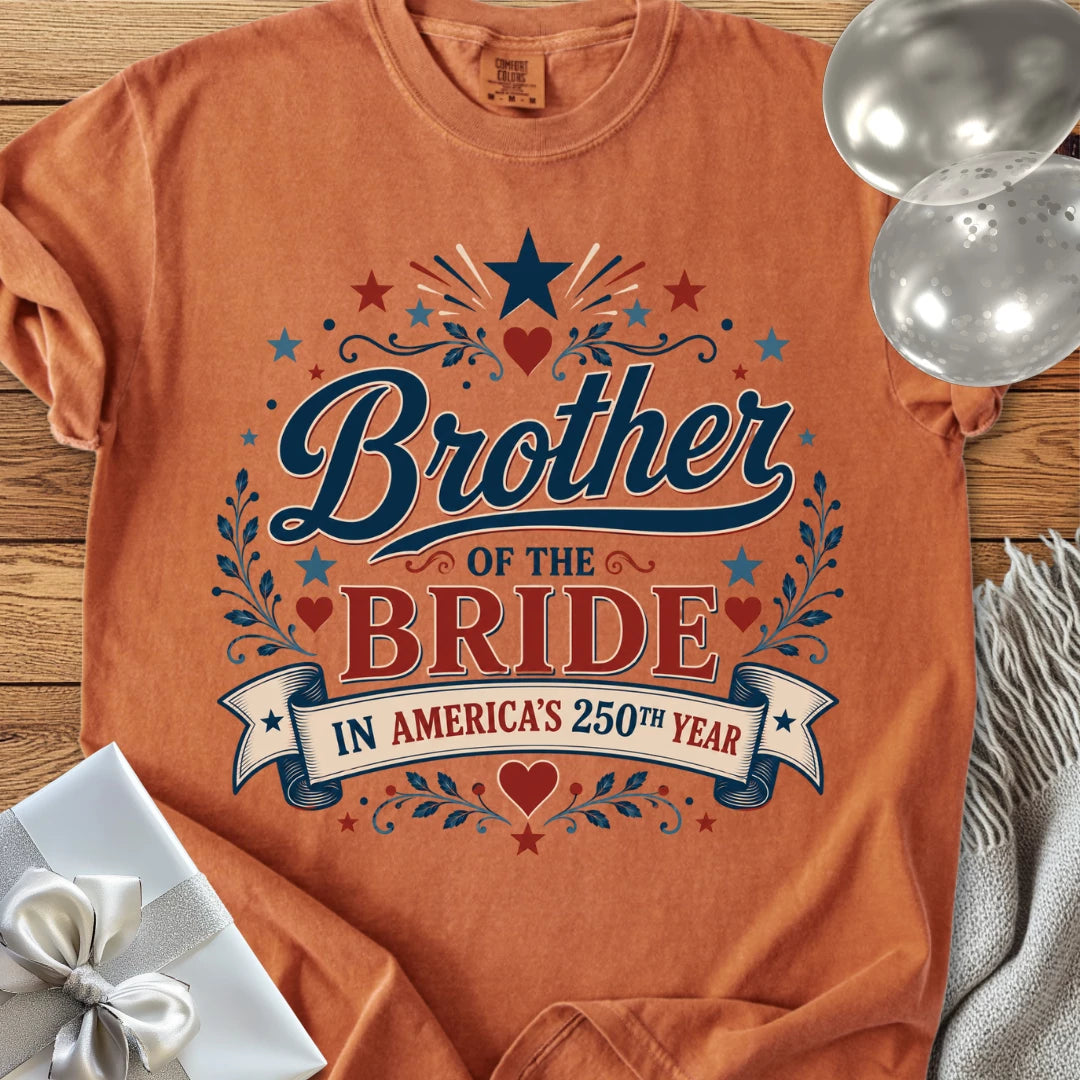 Brother of the Bride In America's 250th Year - Premium America 250 Wedding T-Shirt