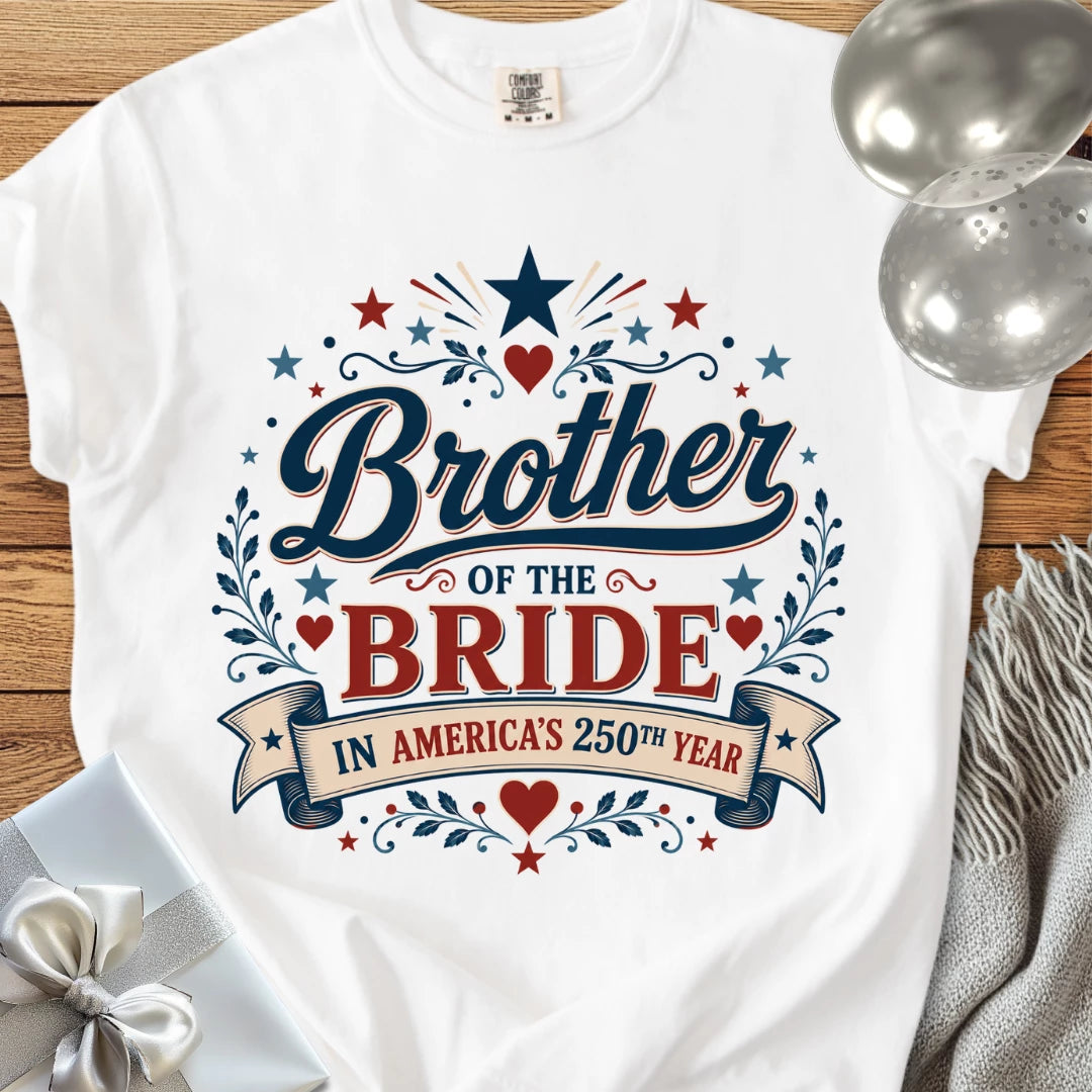 Brother of the Bride In America's 250th Year - Premium America 250 Wedding T-Shirt