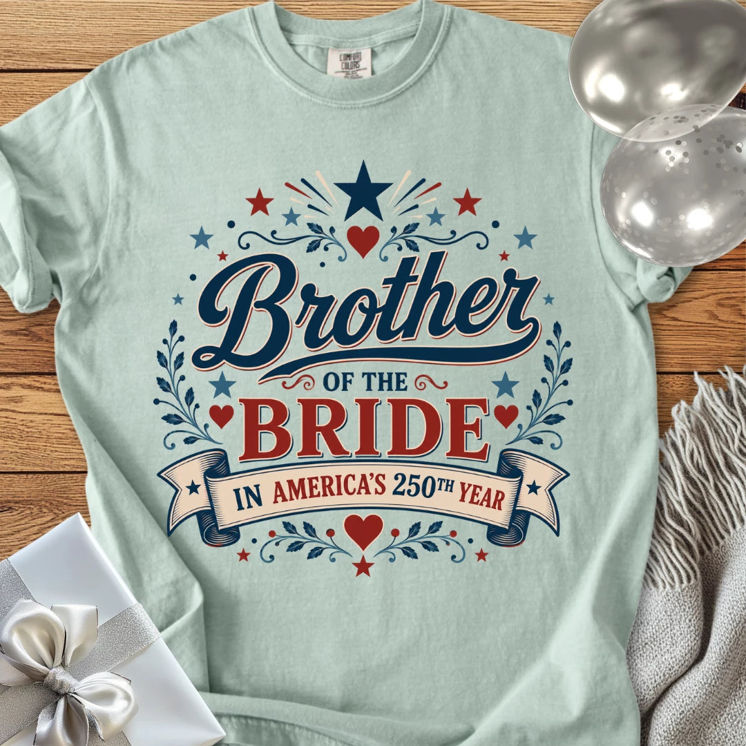 Brother of the Bride In America's 250th Year - Premium America 250 Wedding T-Shirt