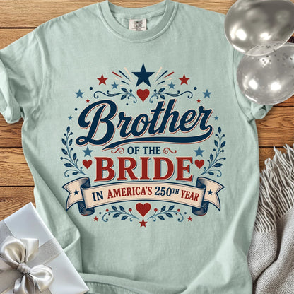 Brother of the Bride In America's 250th Year - Premium America 250 Wedding T-Shirt