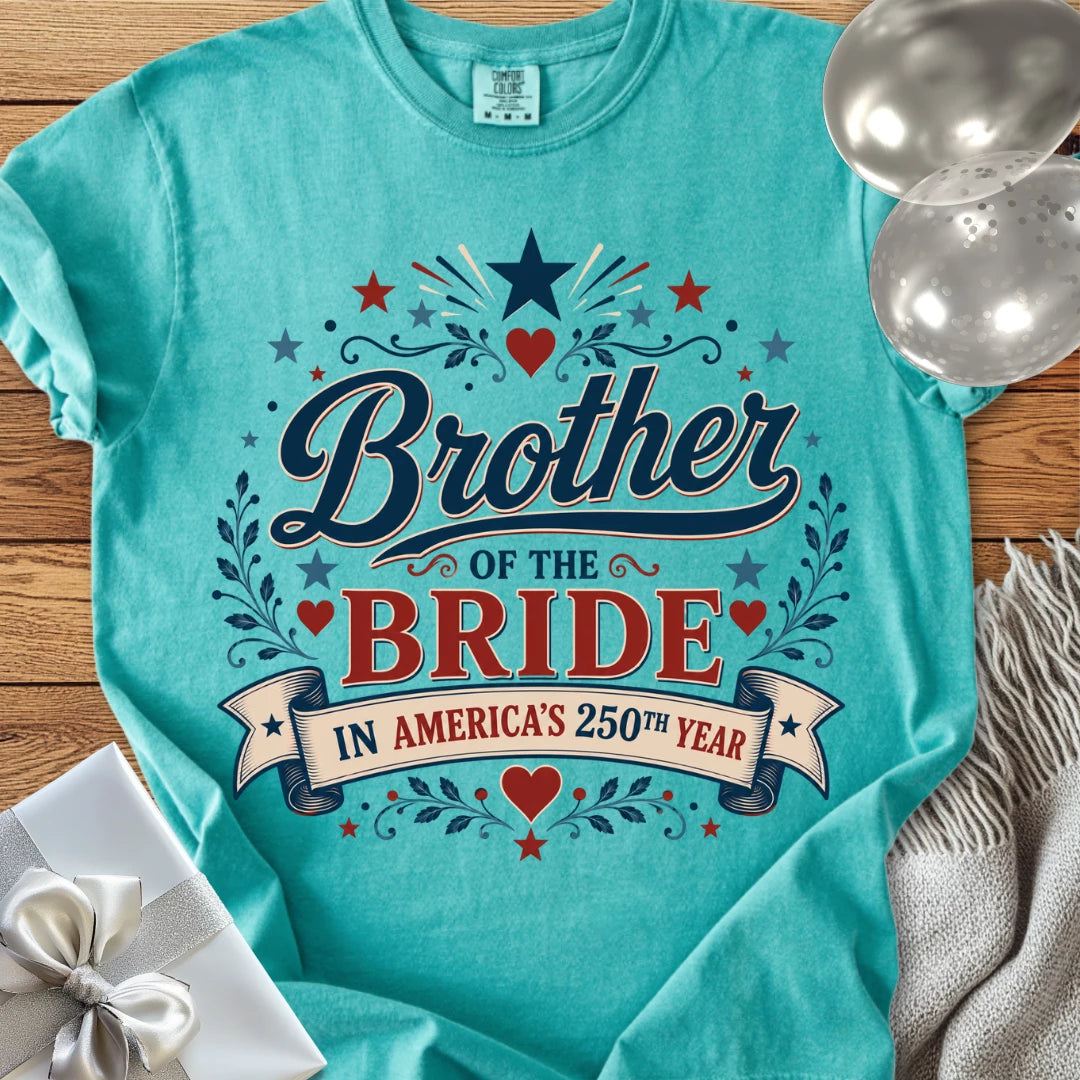 Brother of the Bride In America's 250th Year - Premium America 250 Wedding T-Shirt