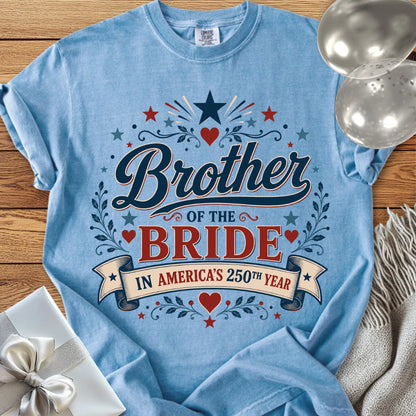 Brother of the Bride In America's 250th Year - Premium America 250 Wedding T-Shirt