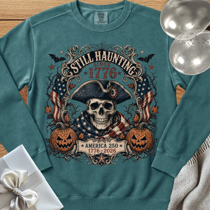 Still Haunting Since 1776 - Premium Halloween America 250 Sweatshirt