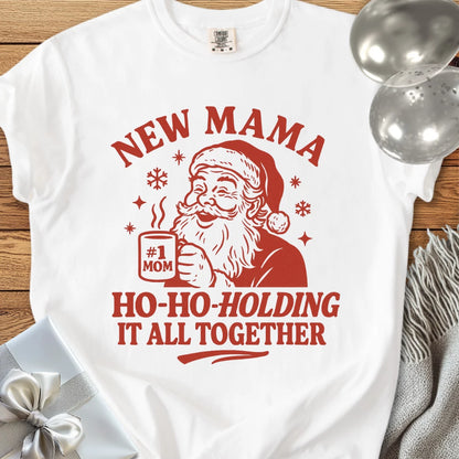 New Mama, Ho-Ho-Holding it All Together - Premium Christmas T-Shirt