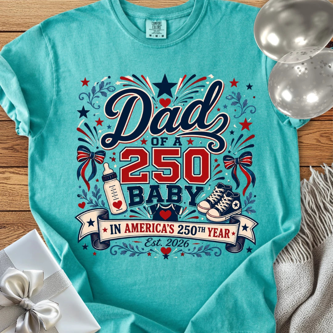 Dad of a 250 Baby - Premium America 250 T-Shirt