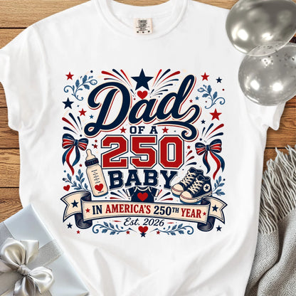 Dad of a 250 Baby - Premium America 250 T-Shirt