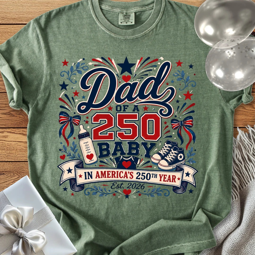 Dad of a 250 Baby - Premium America 250 T-Shirt