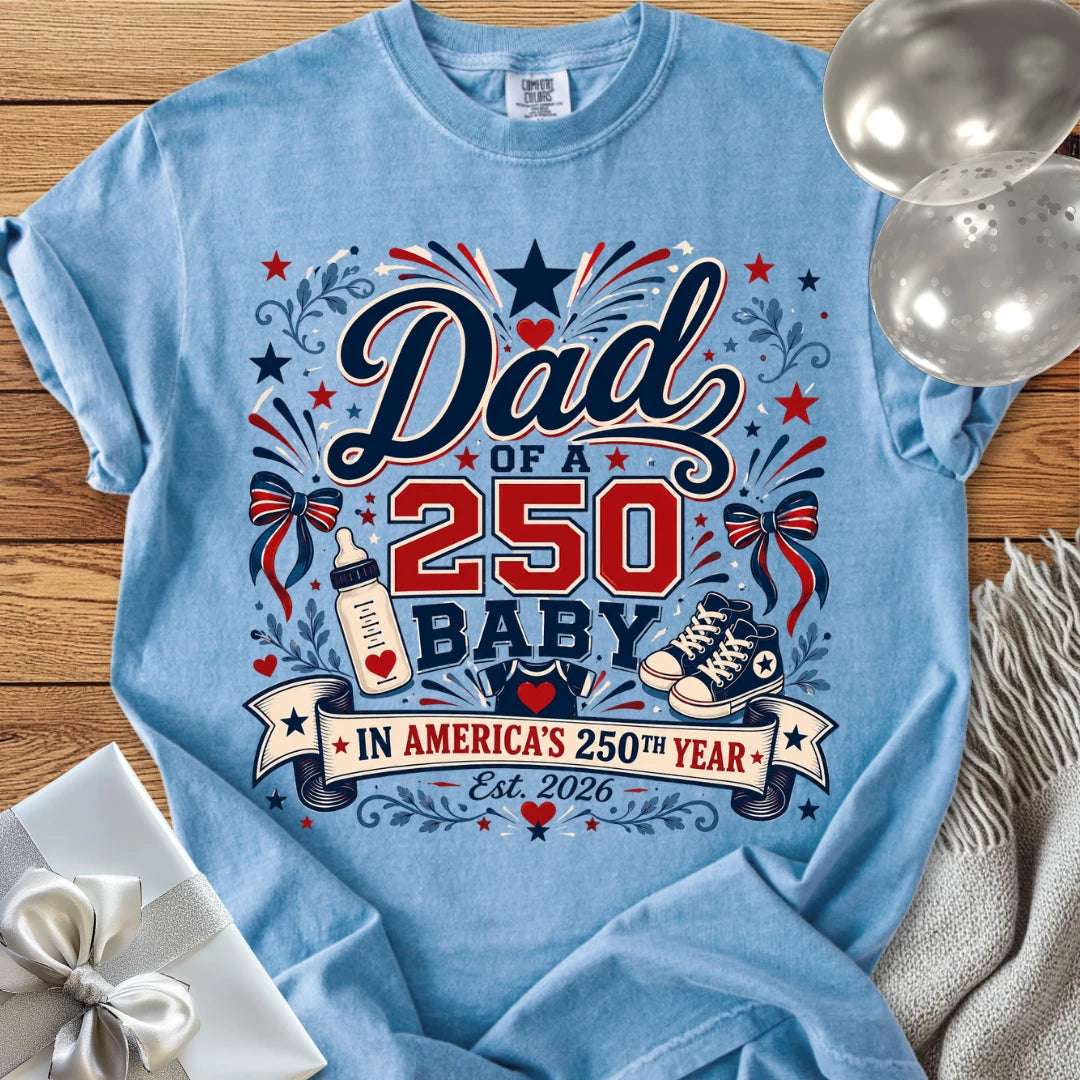 Dad of a 250 Baby - Premium America 250 T-Shirt