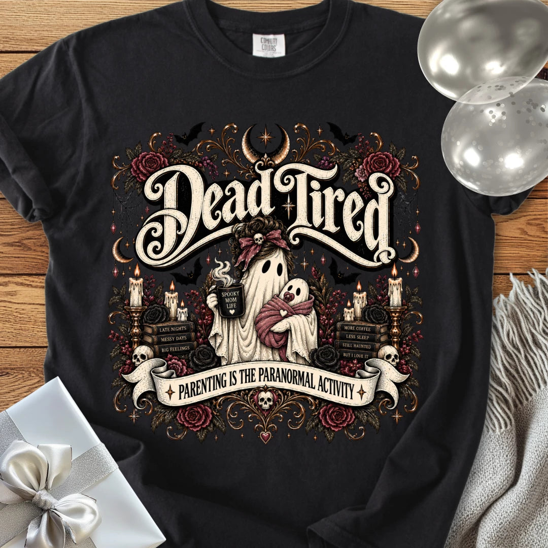 Dead Tired, Parenting is the Paranormal Activity - Premium Halloween Parenting Shirt