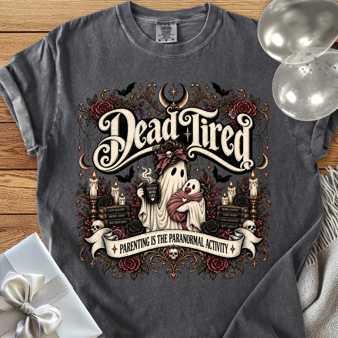 Dead Tired, Parenting is the Paranormal Activity - Premium Halloween Parenting Shirt