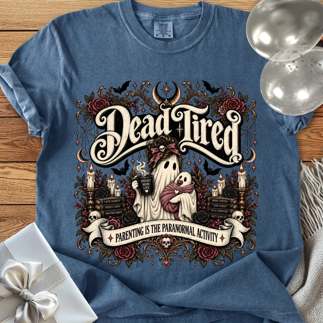 Dead Tired, Parenting is the Paranormal Activity - Premium Halloween Parenting Shirt