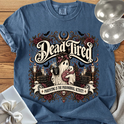 Dead Tired, Parenting is the Paranormal Activity - Premium Halloween Parenting Shirt