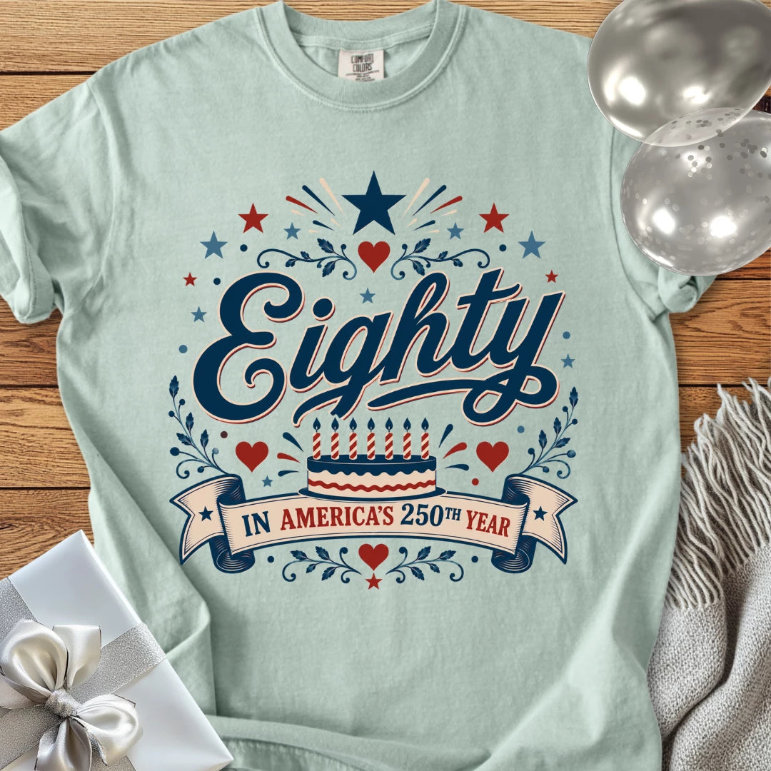 Eighty In America's 250th Year - Premium America 250 Birthday T-Shirt