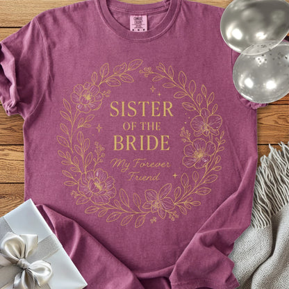 Sister of the Bride, My Forever Friend - Premium Elegance Bridal Party T-Shirt