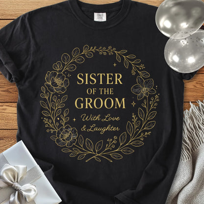 Sister of the Groom, With Love & Laughter - Premium Elegance Bridal Party T-Shirt