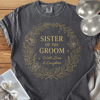 Sister of the Groom, With Love & Laughter - Premium Elegance Bridal Party T-Shirt