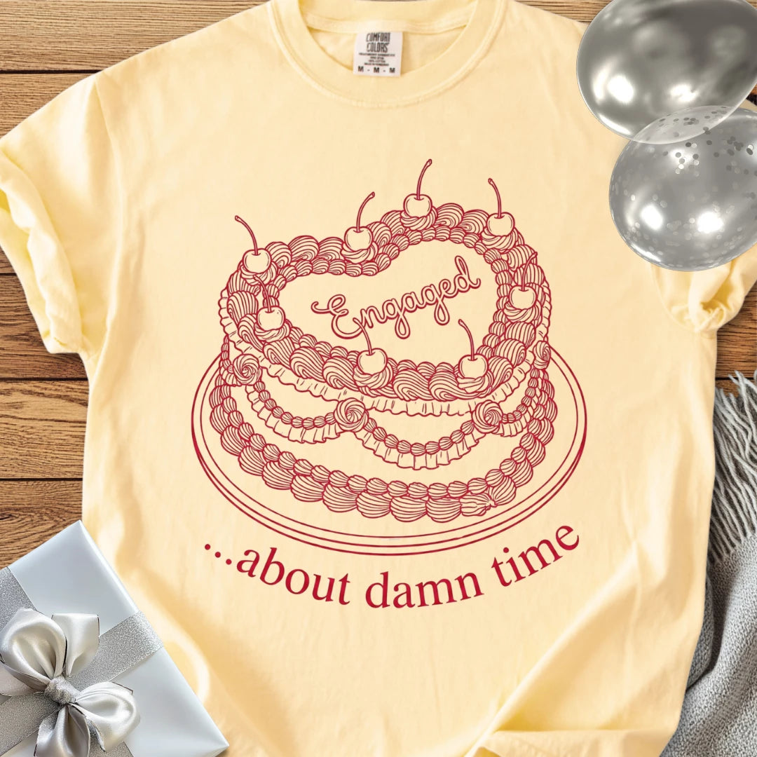 Engaged... About Damn Time - Premium Engagement T-Shirt