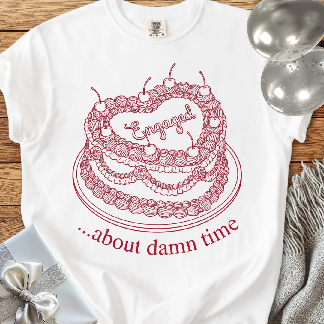 Engaged... About Damn Time - Premium Engagement T-Shirt
