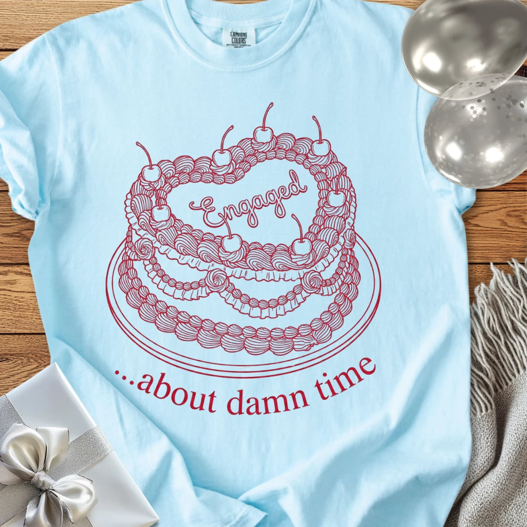 Engaged... About Damn Time - Premium Engagement T-Shirt