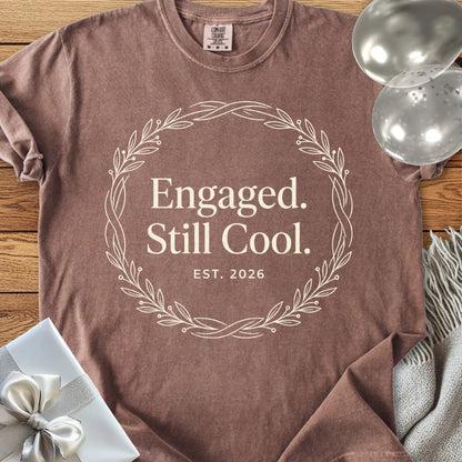 Engaged. Still Cool. Est. 2026 -  Premium Engagement T-Shirt