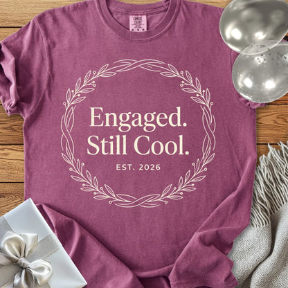 Engaged. Still Cool. Est. 2026 -  Premium Engagement T-Shirt