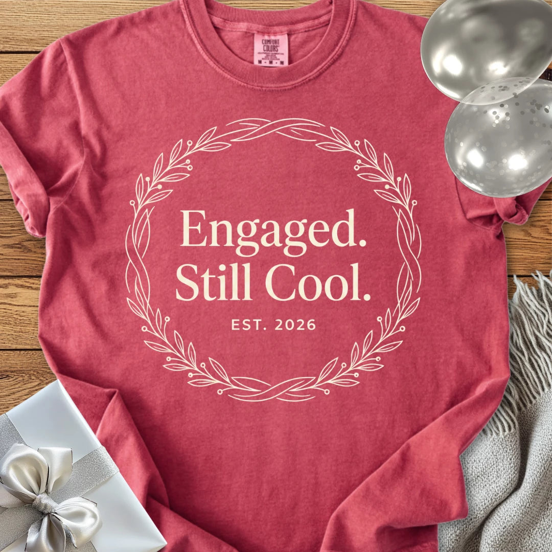 Engaged. Still Cool. Est. 2026 -  Premium Engagement T-Shirt