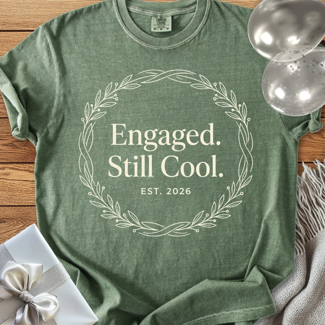 Engaged. Still Cool. Est. 2026 -  Premium Engagement T-Shirt