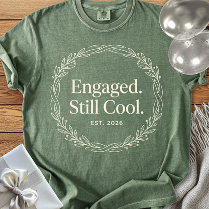 Engaged. Still Cool. Est. 2026 -  Premium Engagement T-Shirt