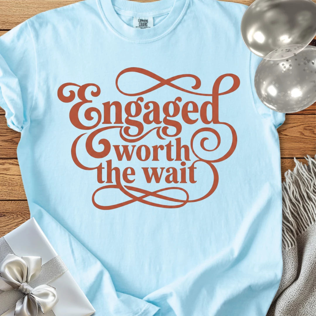 Engaged, Worth the Wait -  Premium Engagement T-Shirt
